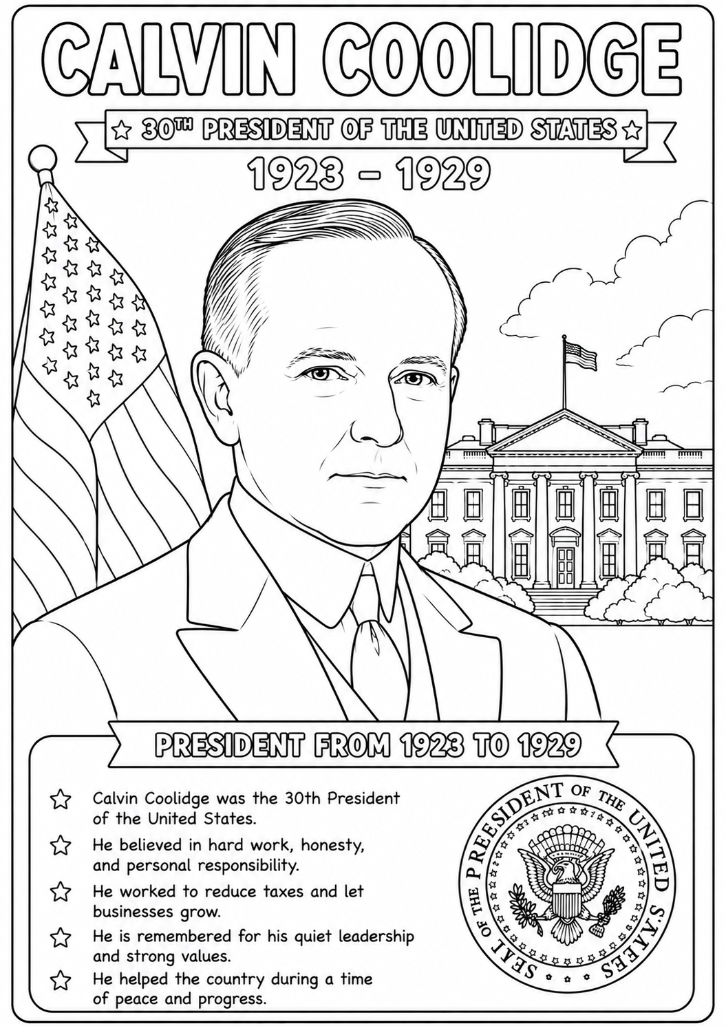 Black and white coloring page featuring a portrait of Calvin Coolidge, the 30th President of the United States, with the White House, an American flag, and text boxes detailing his presidency.