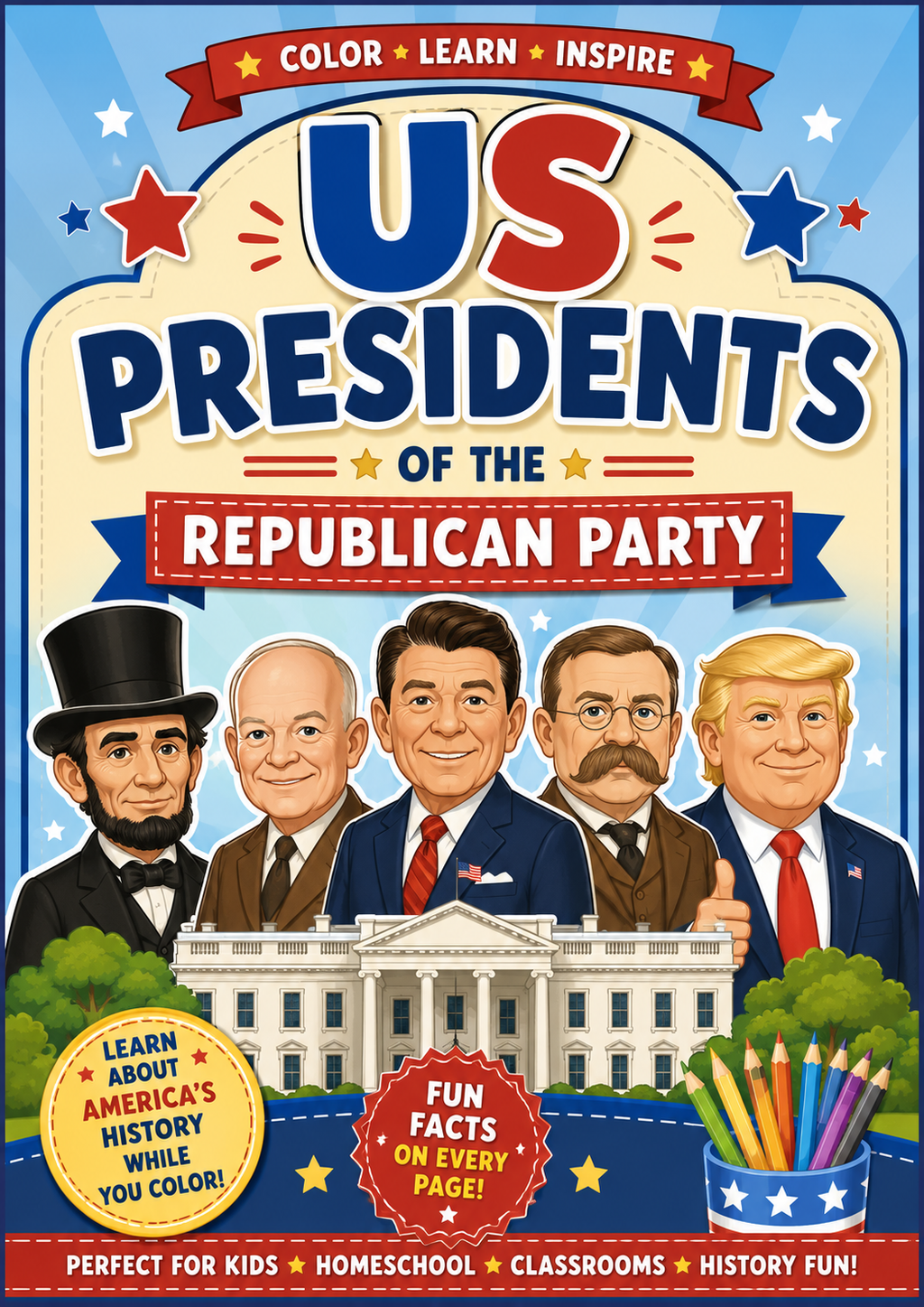 Colorful children's activity book cover titled 'US Presidents of the Republican Party' with cartoon portraits of five presidents, the White House, stars, and patriotic banners on a blue background.